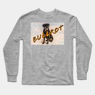 Bullrot Dog Sable et Nom Long Sleeve T-Shirt